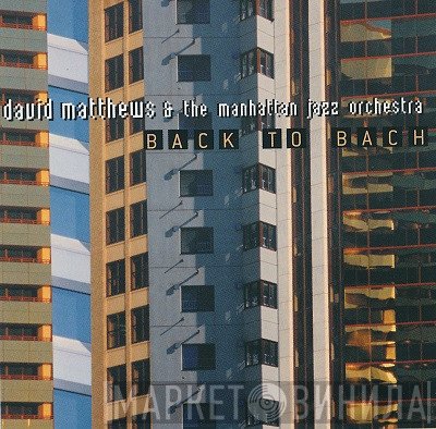 Dave Matthews  & Manhattan Jazz Orchestra  - Back To Bach