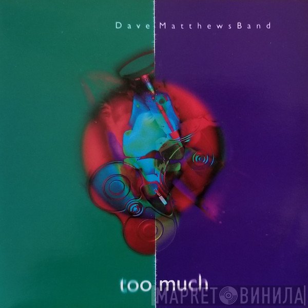 Dave Matthews Band  - Too Much
