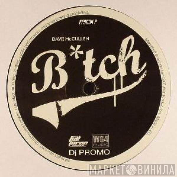 Dave McCullen - B*tch