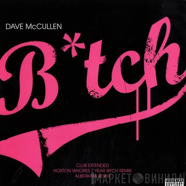 Dave McCullen - B*tch