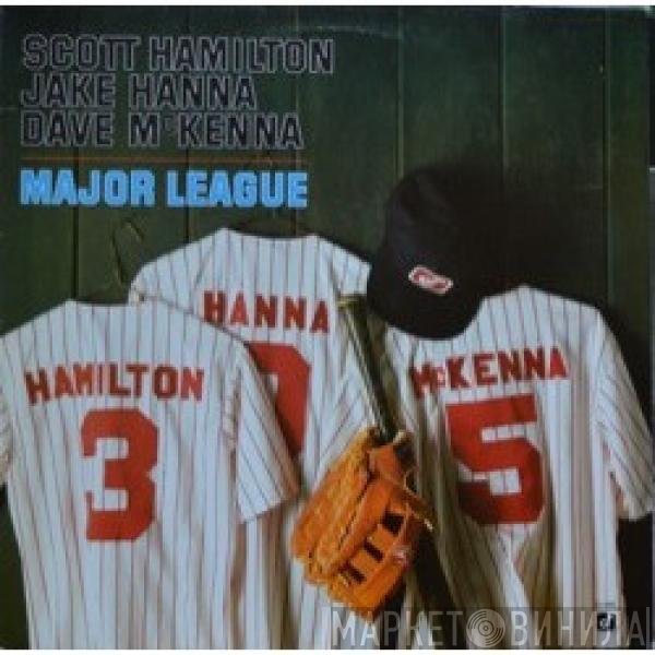 Dave McKenna, Scott Hamilton, Jake Hanna - Major League