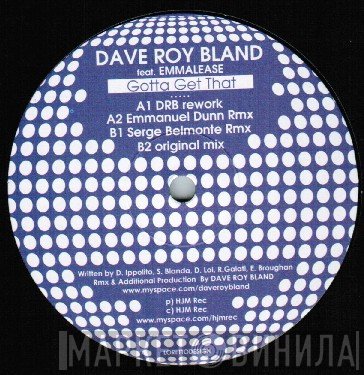 Dave Roy Bland, Emmalease - Gotta Get That