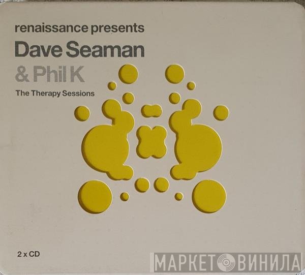 Dave Seaman & Phil K  - Renaissance Presents The Therapy Sessions