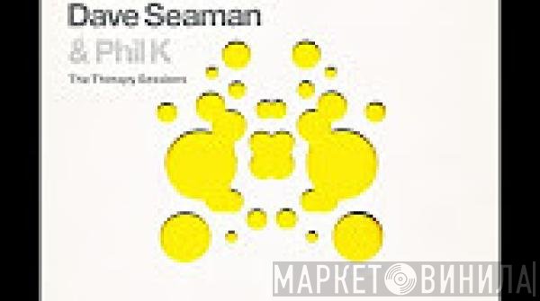 Dave Seaman & Phil K  - Renaissance Presents The Therapy Sessions
