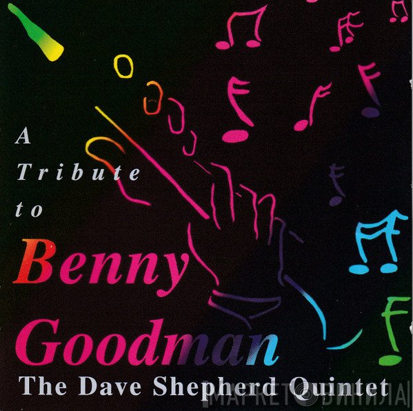 Dave Shepherd Quintet - A Tribute To Benny Goodman