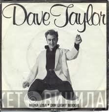 Dave Taylor  - Mona Lisa / Dim Light Boogie
