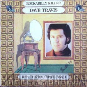 Dave Travis , The Bad River Band - Rockabilly Killer