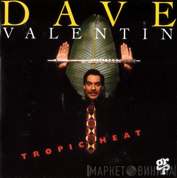 Dave Valentin  - Tropic Heat