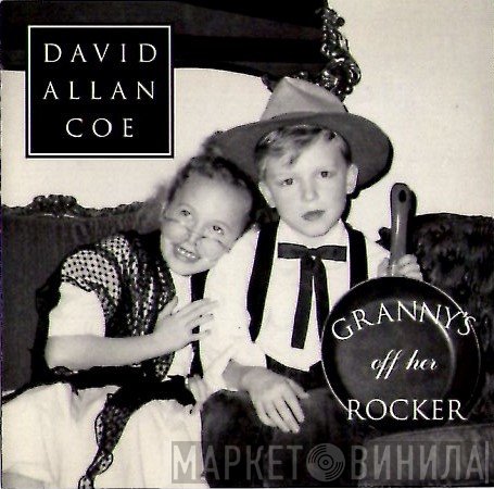 David Allan Coe - Granny's Off Her Rocker