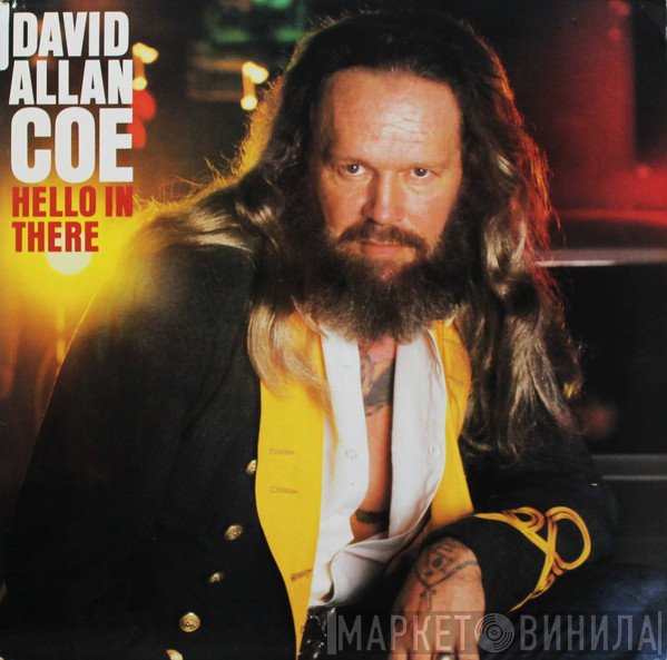 David Allan Coe  - Hello In There