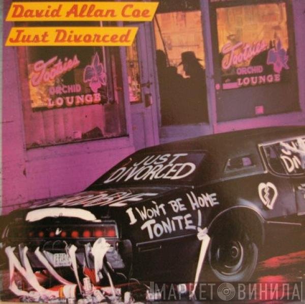 David Allan Coe  - Just Divorced