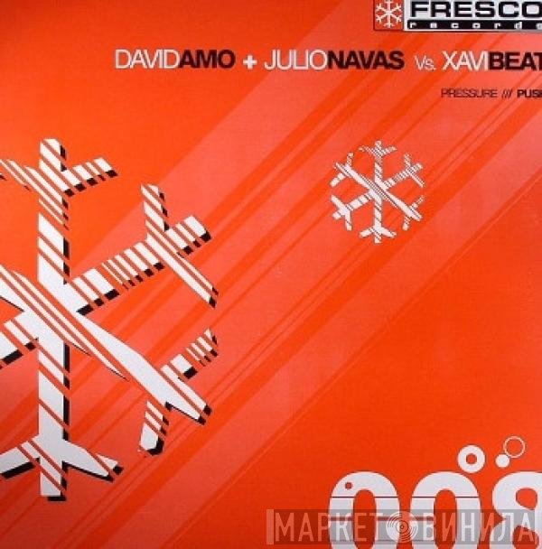 David Amo & Julio Navas vs. Xavi Beat  - Pressure / Push