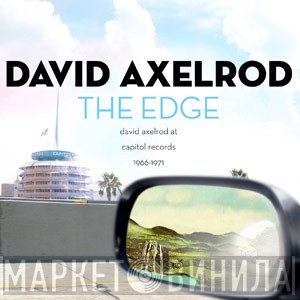 David Axelrod - The Edge: David Axelrod At Capitol Records 1966-1970