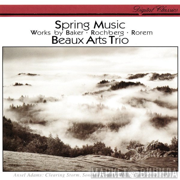 David Baker  · George Rochberg · Ned Rorem - Beaux Arts Trio  - Spring Music