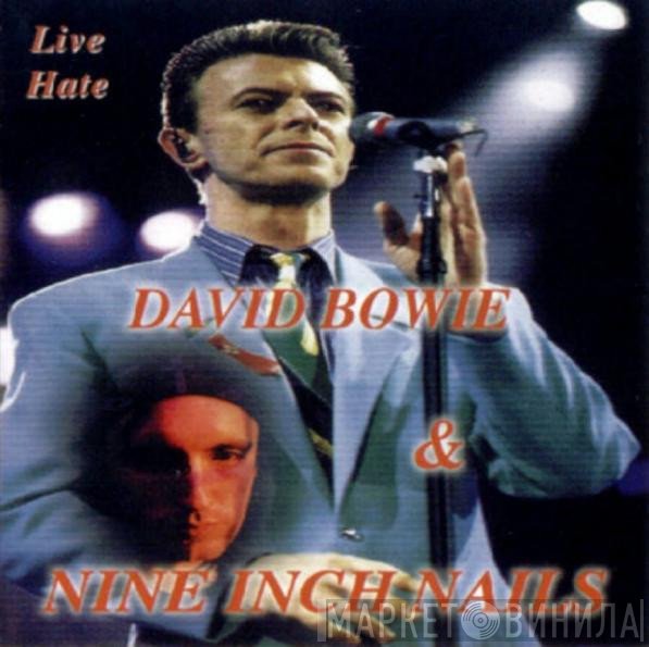 David Bowie & Nine Inch Nails  - Live Hate