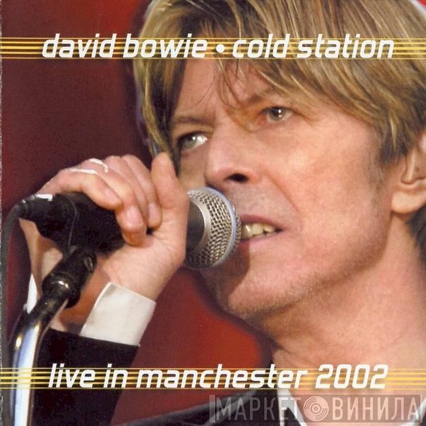 David Bowie  - Cold Station (Live In Manchester 2002)