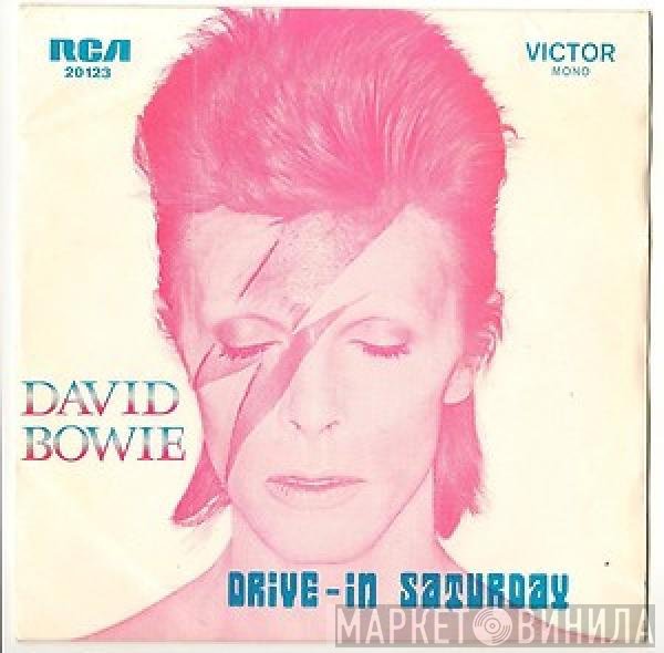 David Bowie  - Drive In Saturday