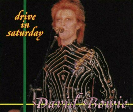 David Bowie  - Drive In Saturday