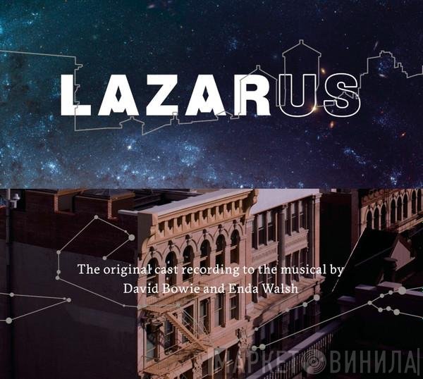 David Bowie, Original New York Cast Of Lazarus, Enda Walsh  - Lazarus