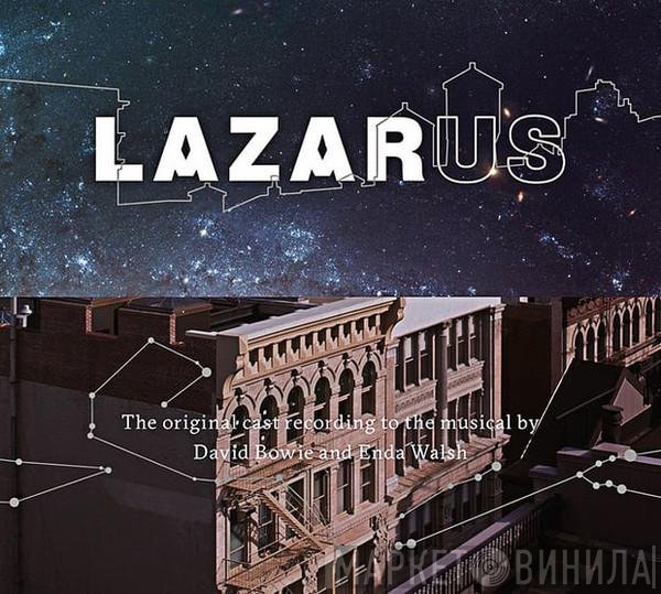 David Bowie, Original New York Cast Of Lazarus, Enda Walsh  - Lazarus