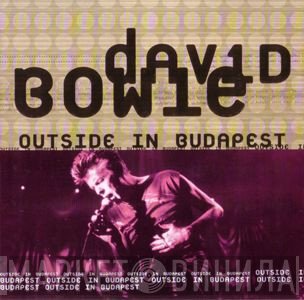 David Bowie  - Outside In Budapest