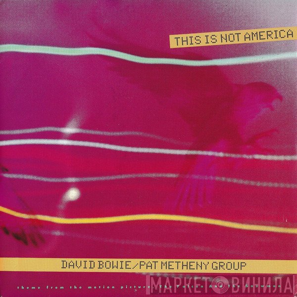 David Bowie, Pat Metheny Group - This Is Not America (Theme From The Motion Picture, The Falcon And The Snowman)