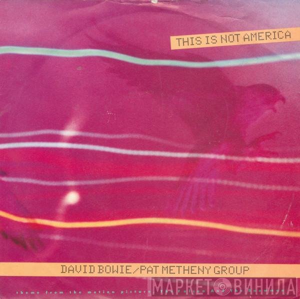 David Bowie, Pat Metheny Group - This Is Not America