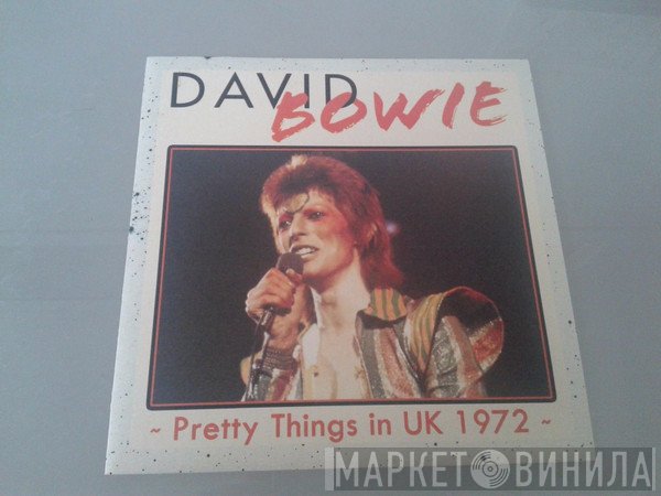 David Bowie  - Pretty Things In Uk 1972