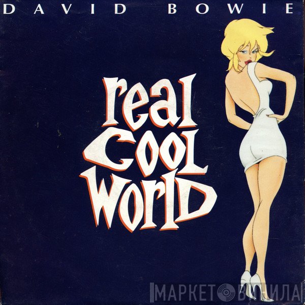 David Bowie  - Real Cool World