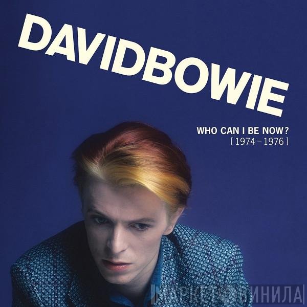 David Bowie  - Who Can I Be Now? [1974-1976]