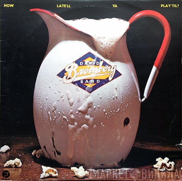 David Bromberg Band - How Late'll Ya Play 'Til