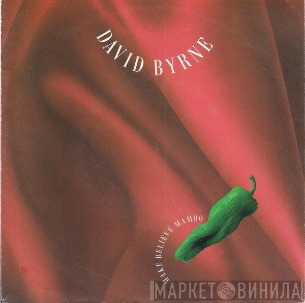 David Byrne - Make Believe Mambo