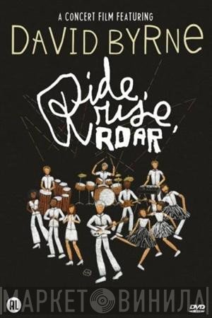 David Byrne  - Ride, Rise, Roar