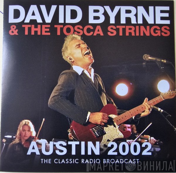 David Byrne, The Tosca Strings - Austin 2002 (The Classic Radio Broadcast)