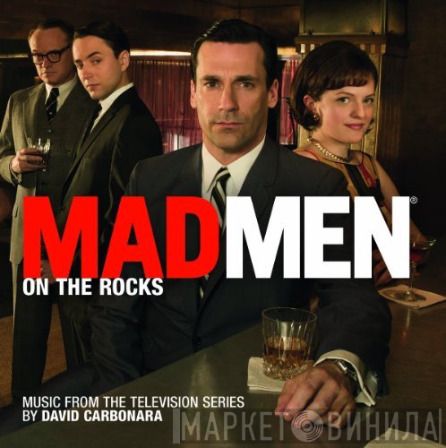 David Carbonara - Mad Men On The Rocks - Music From The Television Series