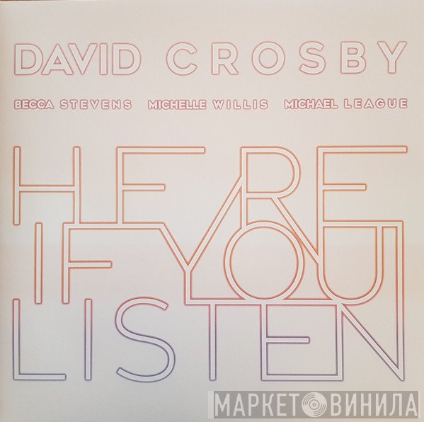 David Crosby, Becca Stevens, Michelle Willis, Michael League - Here If You Listen