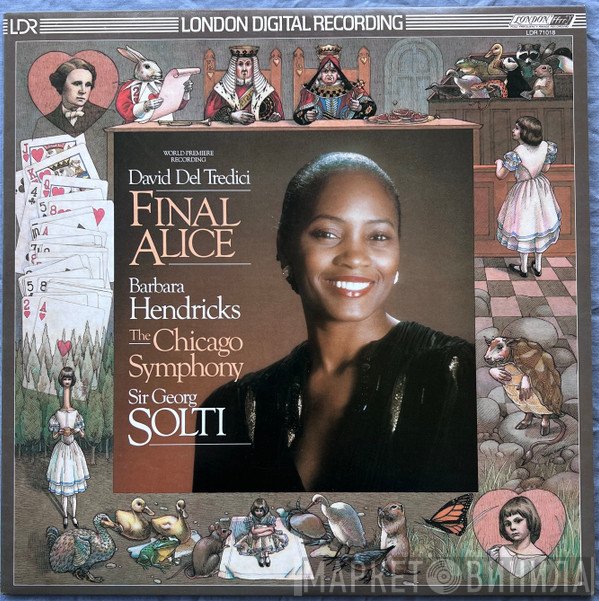 David Del Tredici, Barbara Hendricks, The Chicago Symphony Orchestra, Georg Solti  - Final Alice