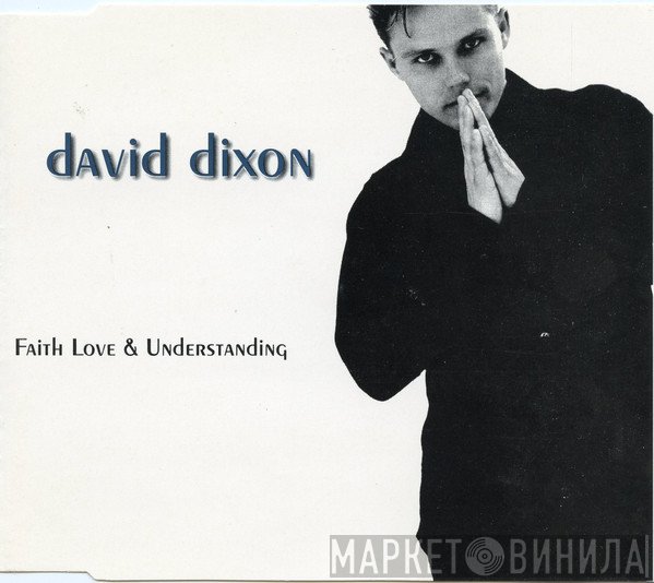 David Dixon - Faith Love & Understanding