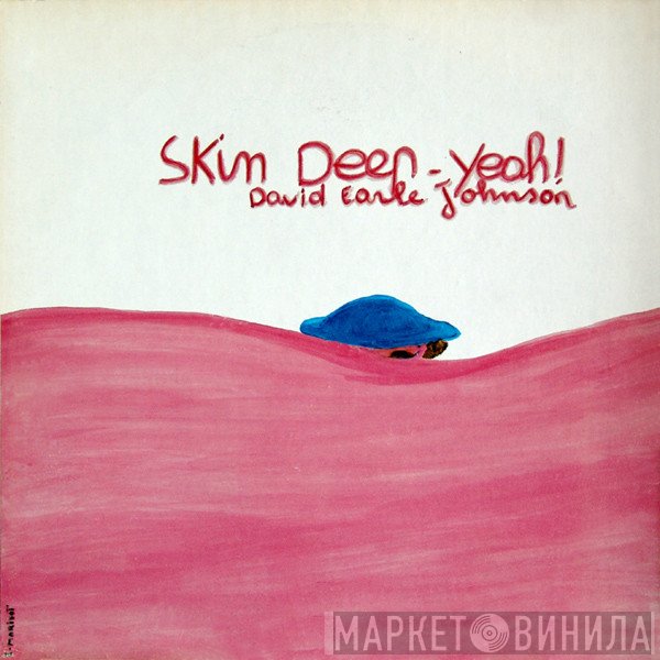 David Earle Johnson  - Skin Deep - Yeah!