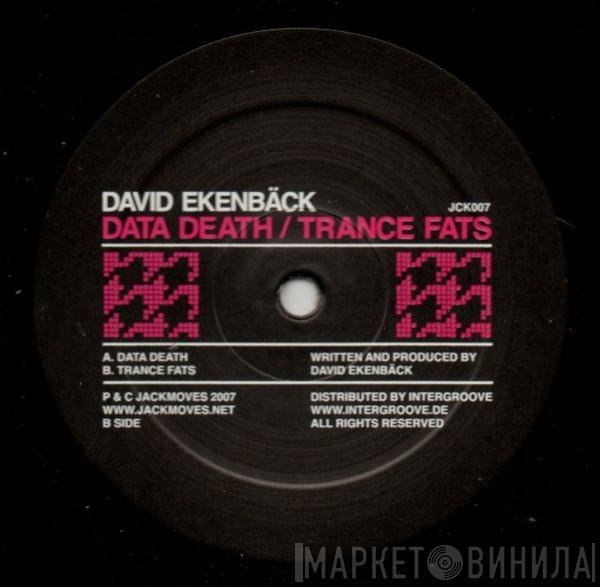 David Ekenbäck  - Data Death / Trance Fats