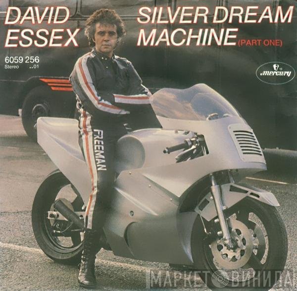 David Essex  - Silver Dream Machine (Part One)