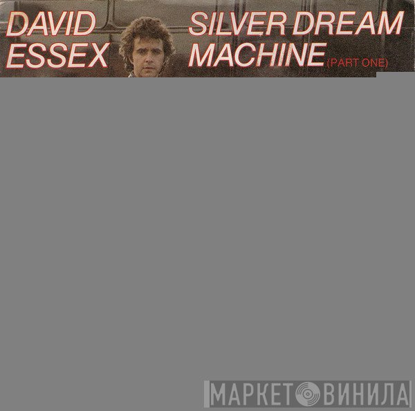 David Essex - Silver Dream Machine