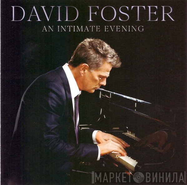 David Foster  - An Intimate Evening