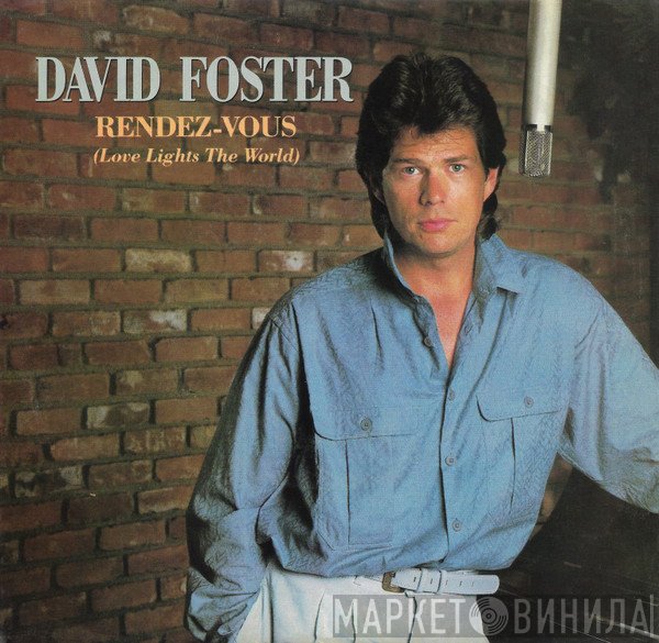 David Foster  - Rendez-Vous