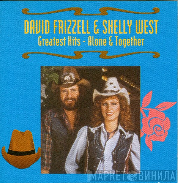 David Frizzell, Shelly West, David Frizzell & Shelly West - Greatest Hits - Alone & Together