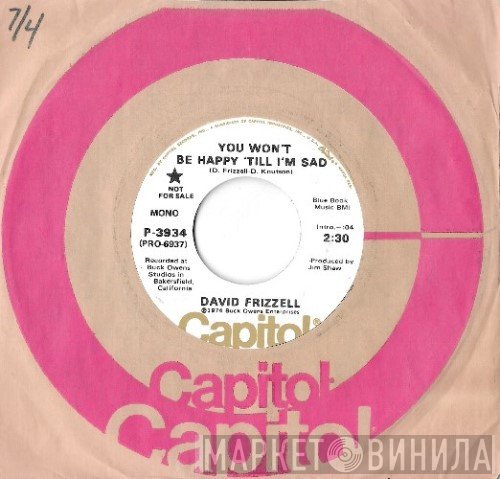 David Frizzell - You Won't Be Happy 'Till I'm Sad