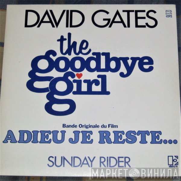 David Gates  - The Goodbye Girl / Sunday Rider
