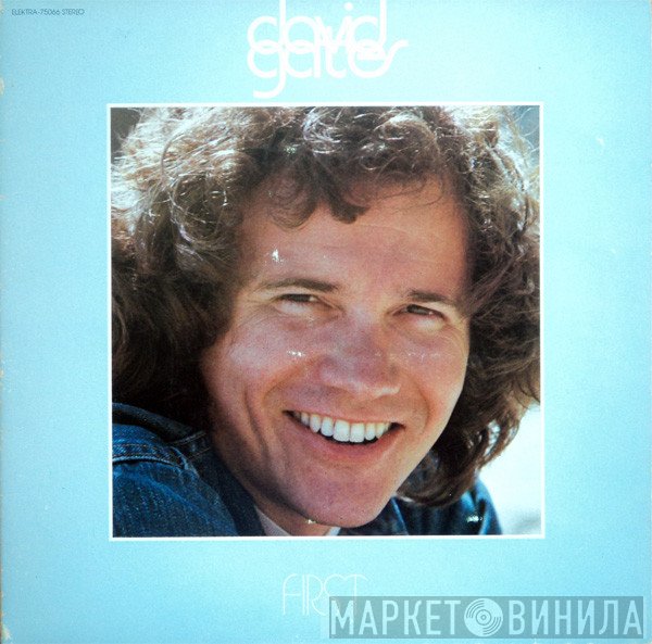 David Gates  - First