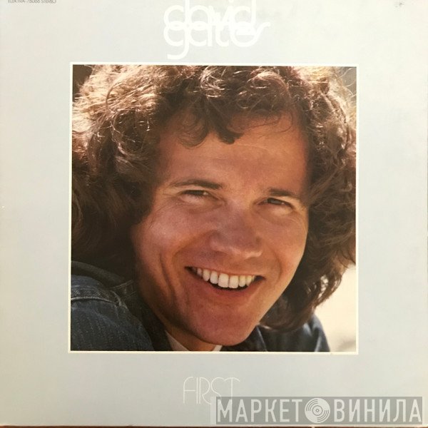 David Gates  - First