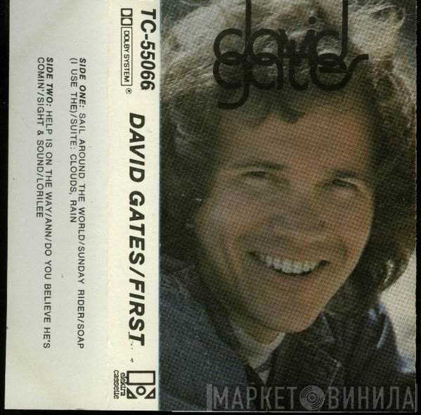 David Gates  - First